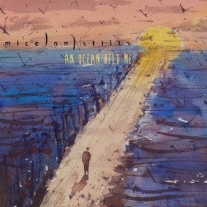 MICE ON STILTS | AN OCEAN HELD ME EP