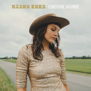 RAINY EYES | LONESOME HIGHWAY (VINYL)
