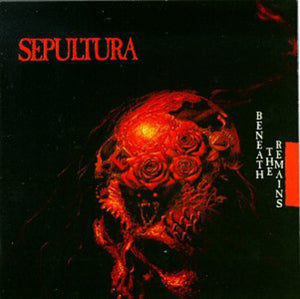 SEPULTURA | BENEATH THE REMAINS (REMASTERED)