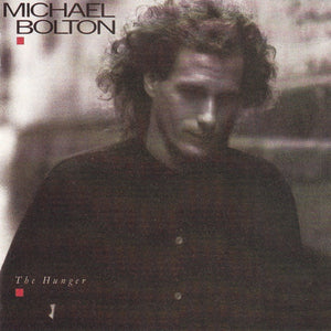 MICHAEL BOLTON | HUNGER