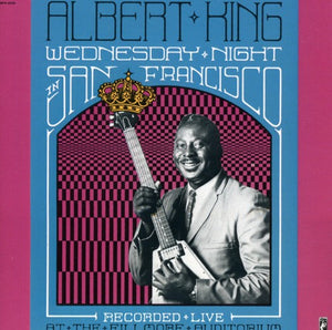 ALBERT KING | WEDNESDAY NIGHT SAN FRANCISCO