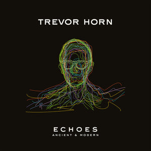 TREVOR HORN | ECHOES - ANCIENT AND MODERN (CLEAR EDITION) (VINYL)