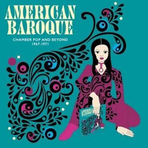 VARIOUS | AMERICAN BAROQUE - 
CHAMBER POP AND BEYOND 1967 - 1971
