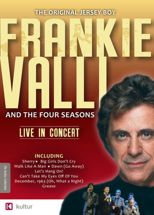 FRANKIE VALLI AND THE FOUR SEASONS LIVE IN CONCERT