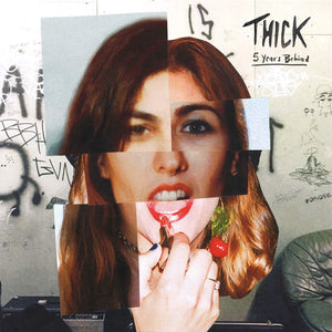 THICK | 5 YEARS BEHIND LP