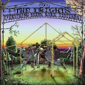 THE FRIGHTS | EVERYTHING SEEMS LIKE YESTERDAY