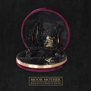 MOOR MOTHER | BLACK ENCYCLOPEDIA OF THE AIR LP