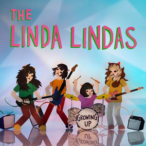 THE LINDA LINDAS | GROWING UP