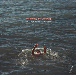 LOYLE CARNER | NOT WAVING BUT DROWNING (VINYL)