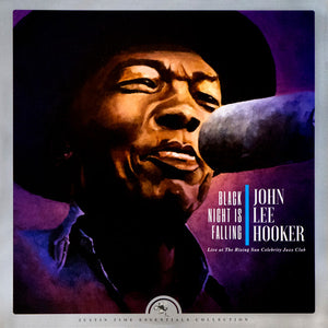 JOHN LEE HOOKER | BLACK NIGHT IS FALLING - LIVE AT THE RISING SUN CELEBRITY JAZZ CLUB (2LP SET) (VINYL)