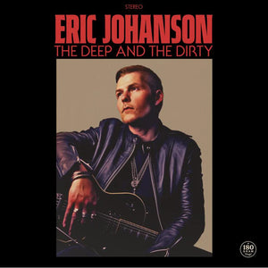 ERIC JOHANSON | DEEP AND THE DIRTY (VINYL)