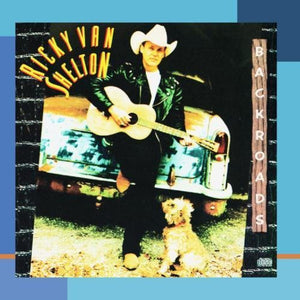 RICKY VAN SHELTON | BACKROADS