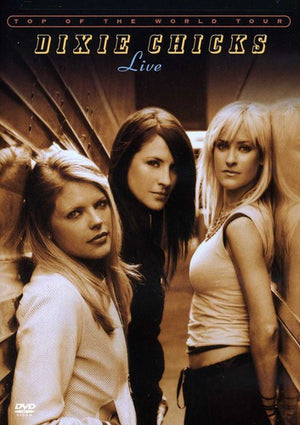 DIXIE CHICKS | TOP OF THE WORLD LIVE TOUR