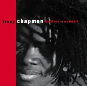 TRACY CHAPMAN | MATTERS OF THE HEART