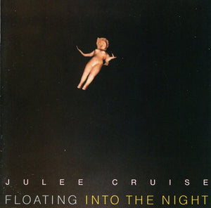 JULEE CRUISE | FLOATING INTO THE NIGHT