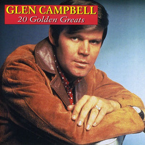 GLEN CAMPBELL | 20 GOLDEN GREATS