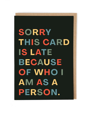SORRY THIS CARD IS LATE GREETING CARD