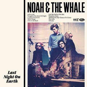 NOAH AND THE WHALE | LAST NIGHT ON EARTH (VINYL)