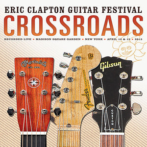 ERIC CLAPTON / VARIOUS | CROSSROADS GUITAR FESTIVAL 2013 (2CD)