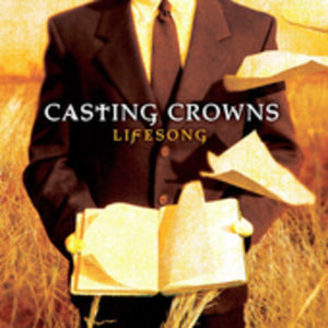 CASTING CROWNS | LIFESONG