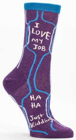 I LOVE MY JOB SOCKS WOMENS 5-10 HAHA JUST KIDDING