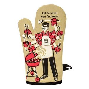 ILL FEED ALL YOU FUCKERS OVEN MITT
