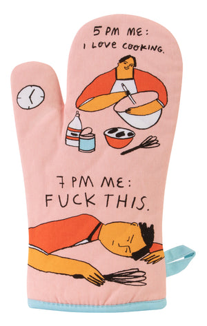 5PM LOVE 7PM FUCK THIS OVEN MITT