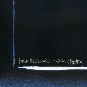 ERIC CLAPTON | FROM THE CRADLE