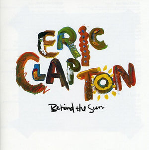 ERIC CLAPTON | BEHIND THE SUN