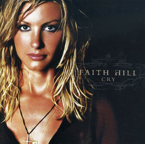 FAITH HILL | CRY