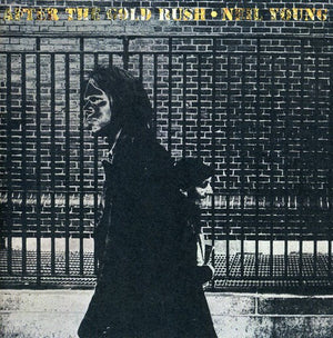 NEIL YOUNG | AFTER THE GOLD RUSH (REMASTERED)