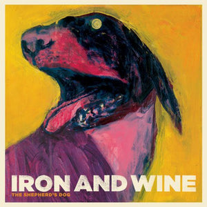 IRON AND WINE | SHEPHERDS DOG (DIGI)