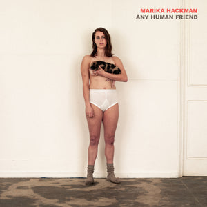 MARIKA HACKMAN | ANY HUMAN FRIEND
