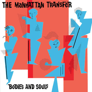 MANHATTAN TRANSFER | BODIES AND SOULS - US