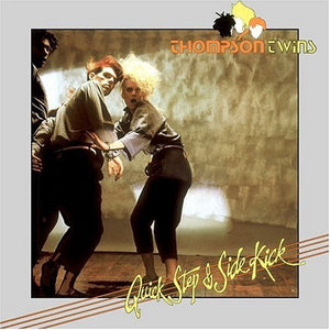 THOMPSON TWINS | QUICK STEP AND SIDE KICK - NZ / AUS