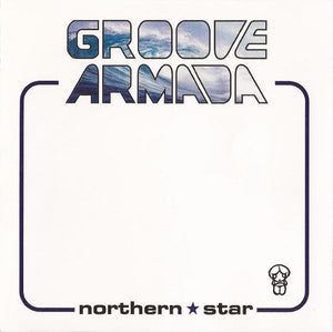 GROOVE ARMADA | NORTHERN STAR