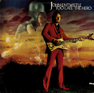 JOHN ENTWISTLE | TOO LATE THE HERO - US