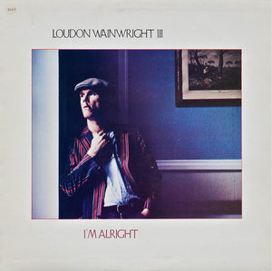 LOUDON WAINWRIGHT III | IM ALRIGHT