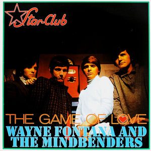 WAYNE FONTANA / MINDBENDERS | GAME OF LOVE - GERMAN REISSUE -  ROUGH COVER