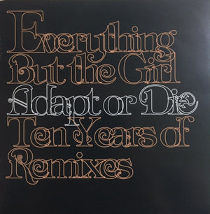 EVERYTHING BUT THE GIRL | ADAPT OR DIE TEN YEARS OF REMIXES (DIGI)