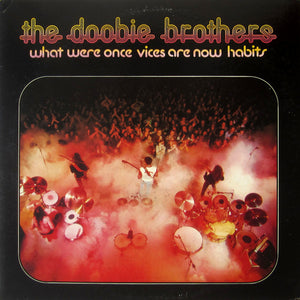 DOOBIE BROTHERS | WHAT WERE ONCE VICES ARE NOW HABITS - US