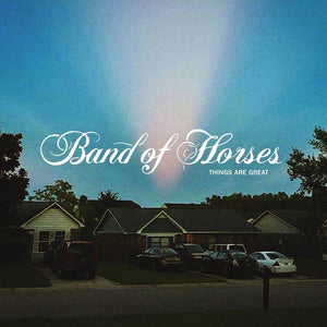 BAND OF HORSES | THINGS ARE GREAT (DIGI)
