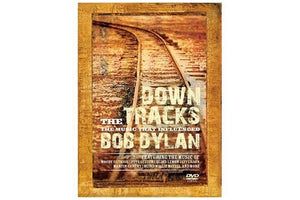 DOWN THE TRACKS - MUSIC THAT INFLUENCED BOB DYLAN