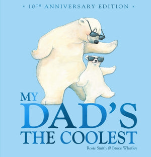 MY DADS THE COOLEST SPECIAL EDITION | SMITH ROSIE