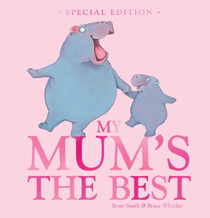 SMITH ROSIE | MY MUMS THE BEST SPECIAL EDITION