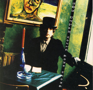 BOB DYLAN | WORLD GONE WRONG
