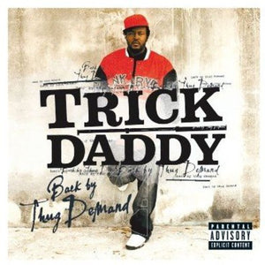 TRICK DADDY | BACK BY THUG DEMAND