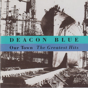 DEACON BLUE | OUR TOWN - GREATEST HITS