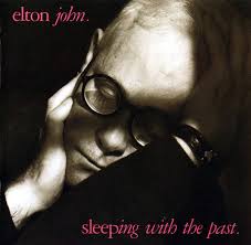 ELTON JOHN | SLEEPING WITH THE PAST