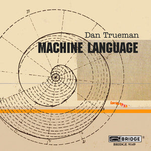 DAN TRUEMAN | MACHINE LANGUAGE